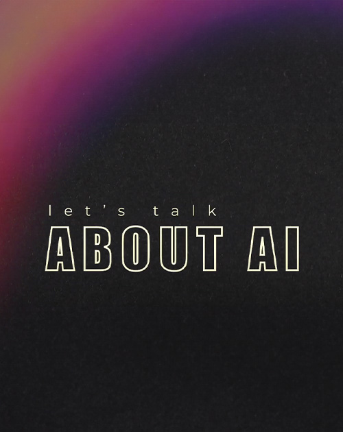 Let’s Talk About AI