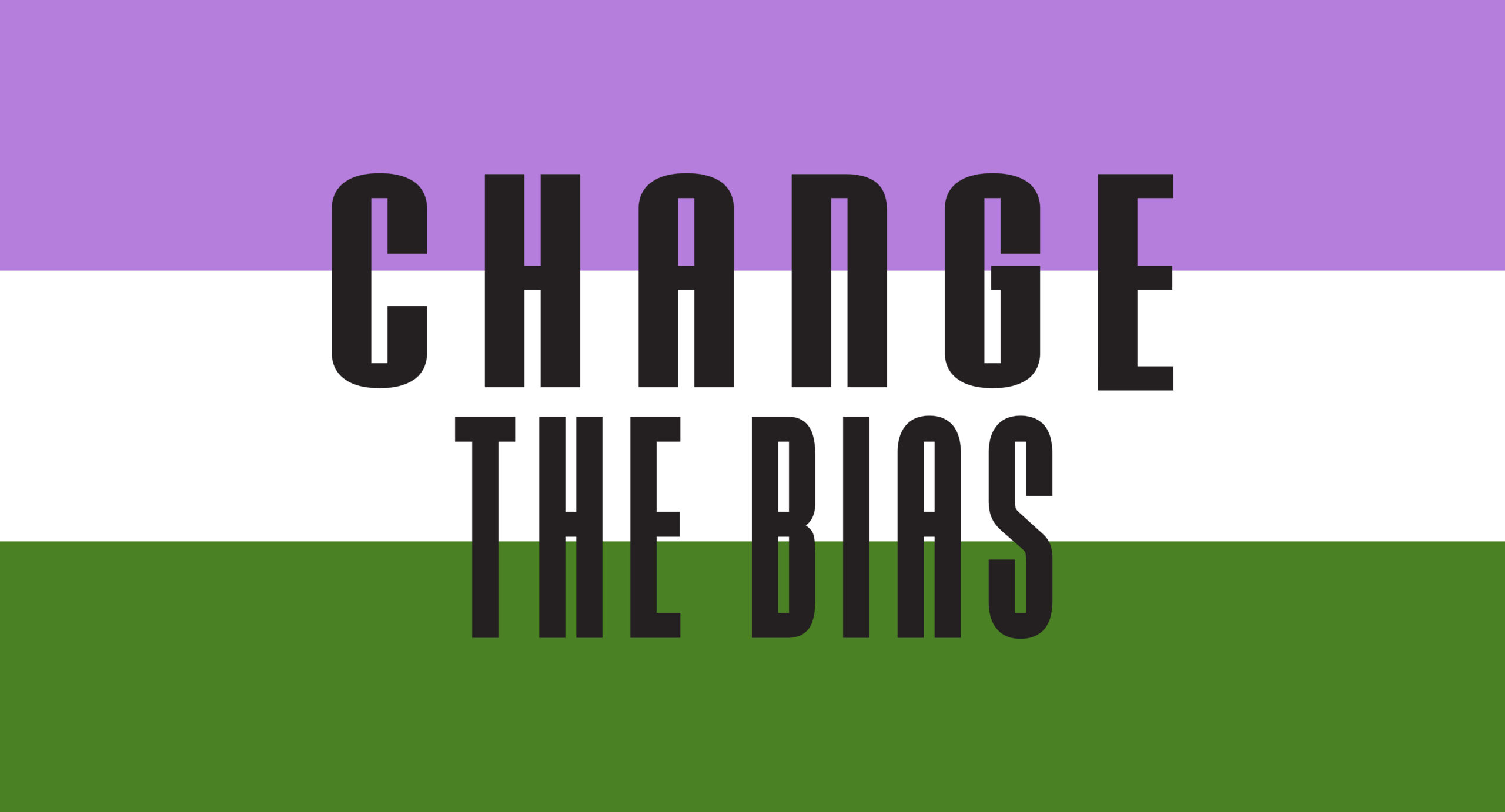 CHANGE THE BIAS